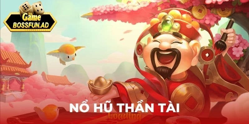 Nổ hũ thần tài tại bossfun